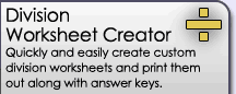 Division Worksheet Creator: Quickly and easily create custom division worksheets and print them out along with answer sheets.